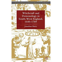 Witchcraft and Demonology in South-West England, 1640-1789 [Hardcover]