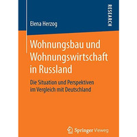 Wohnungsbau und Wohnungswirtschaft in Russland: Die Situation und Perspektiven i [Paperback]