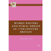 Women Writers and Public Debate in 17th-Century Britain [Paperback]