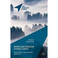 Women and Migration in Rural Europe: Labour Markets, Representations and Policie [Hardcover]