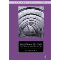 Women in the Military Orders of the Crusades [Paperback]