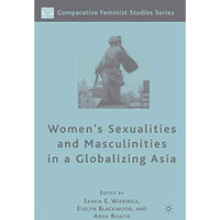 Women's Sexualities and Masculinities in a Globalizing Asia [Paperback]