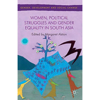 Women, Political Struggles and Gender Equality in South Asia [Paperback]