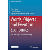 Words, Objects and Events in Economics: The Making of Economic Theory [Paperback]