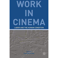 Work in Cinema: Labor and the Human Condition [Paperback]