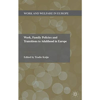 Work, Family Policies and Transitions to Adulthood in Europe [Paperback]