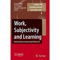 Work, Subjectivity and Learning: Understanding Learning through Working Life [Hardcover]