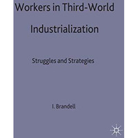 Workers in Third-World Industrialization [Hardcover]