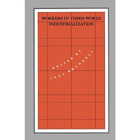 Workers in Third-World Industrialization [Paperback]