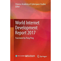 World Internet Development Report 2017: Translated by Peng Ping [Hardcover]