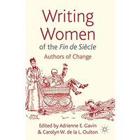 Writing Women of the Fin de Si?cle: Authors of Change [Hardcover]