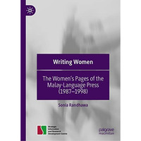 Writing Women: The Womens Pages of the Malay-Language Press (19871998) [Hardcover]