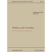 W?hler und Gew?hlte: Eine Untersuchung der Bundestagswahlen 1953 [Paperback]