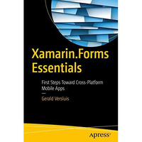 Xamarin.Forms Essentials: First Steps Toward Cross-Platform Mobile Apps [Paperback]