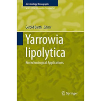 Yarrowia lipolytica: Biotechnological Applications [Hardcover]