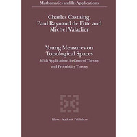 Young Measures on Topological Spaces: With Applications in Control Theory and Pr [Hardcover]