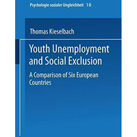 Youth Unemployment and Social Exclusion: Comparison of Six European Countries [Paperback]