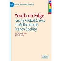 Youth on Edge: Facing Global Crises in Multicultural French Society [Hardcover]