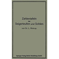 Zahlentafeln der Seigerteufen und Sohlen: bezw. zur Berechnung der Katheten eine [Paperback]