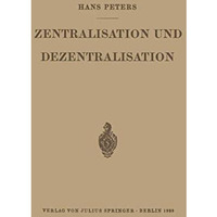 Zentralisation und Dezentralisation: Zugleich ein Beitrag zur Kommunalpolitik im [Paperback]