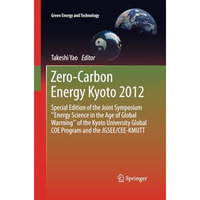 Zero-Carbon Energy Kyoto 2012: Special Edition of the Joint Symposium  Energy Sc [Paperback]