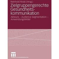 Zielgruppengerechte Gesundheitskommunikation: Akteure - Audience Segmentation -  [Paperback]