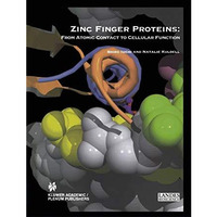 Zinc Finger Proteins: From Atomic Contact to Cellular Function [Paperback]