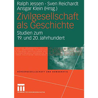 Zivilgesellschaft als Geschichte: Studien zum 19. und 20. Jahrhundert [Paperback]