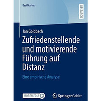 Zufriedenstellende und motivierende F?hrung auf Distanz: Eine empirische Analyse [Paperback]