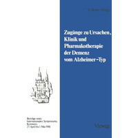 Zug?nge zu Ursachen, Klinik und Pharmakotherapie der Demenz vom Alzheimer-Typ [Paperback]