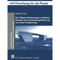 Zum Biegeschubversagen schlanker Bauteile aus Hochleistungsbeton mit und ohne Vo [Paperback]