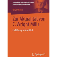 Zur Aktualit?t von C. Wright Mills: Einf?hrung in sein Werk [Paperback]