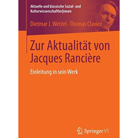 Zur Aktualit?t von Jacques Ranci?re: Einleitung in sein Werk [Paperback]