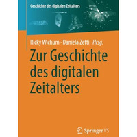 Zur Geschichte des digitalen Zeitalters [Paperback]