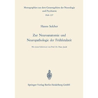 Zur Neuroanatomie und Neuropathologie der Fr?hfetalzeit: Untersuchungen an Gehir [Paperback]