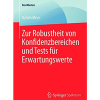 Zur Robustheit von Konfidenzbereichen und Tests f?r Erwartungswerte [Paperback]