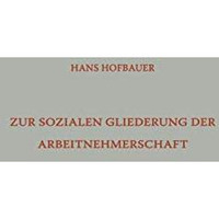 Zur Sozialen Gliederung der Arbeitnehmerschaft: Arbeiter und Angestellte in der  [Paperback]