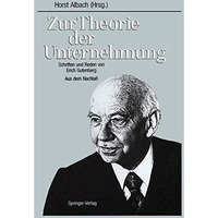 Zur Theorie der Unternehmung: Schriften und Reden von Erich Gutenberg Aus dem Na [Hardcover]