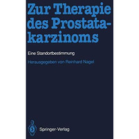 Zur Therapie des Prostatakarzinoms: Eine Standortbestimmung [Paperback]