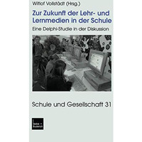 Zur Zukunft der Lehr- und Lernmedien in der Schule: Eine Delphi-Studie in der Di [Paperback]