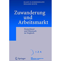 Zuwanderung und Arbeitsmarkt: Deutschland und D?nemark im Vergleich [Hardcover]