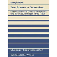 Zwei Staaten in Deutschland: Die sozialliberale Deutschlandpolitik und ihre Ausw [Paperback]