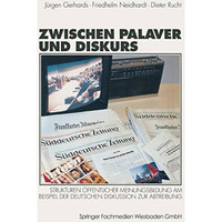 Zwischen Palaver und Diskurs: Strukturen ?ffentlicher Meinungsbildung am Beispie [Paperback]