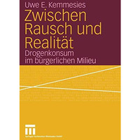 Zwischen Rausch und Realit?t: Drogenkonsum im b?rgerlichen Milieu [Paperback]