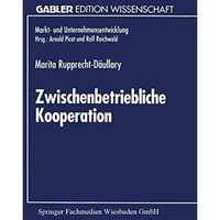 Zwischenbetriebliche Kooperation: M?glichkeiten und Grenzen durch neue Informati [Paperback]