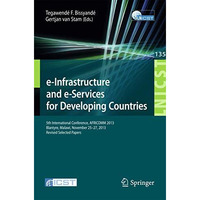 e-Infrastructure and e-Services for Developing Countries: 5th International Conf [Paperback]