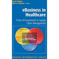 eBusiness in Healthcare: From eProcurement to Supply Chain Management [Hardcover]