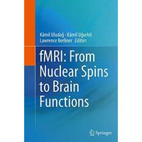 fMRI: From Nuclear Spins to Brain Functions [Paperback]