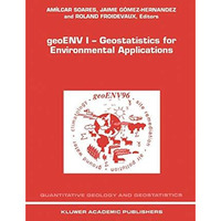 geoENV I  Geostatistics for Environmental Applications: Proceedings of the Geos [Paperback]