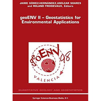 geoENV II  Geostatistics for Environmental Applications: Proceedings of the Sec [Paperback]